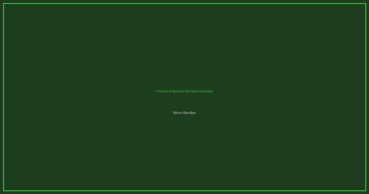 Fortune of Olympus Slot Not on Gamstop