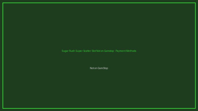 Sugar Rush Super Scatter multiplier