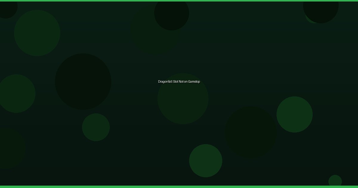 Dragonfall Slot Not on Gamstop - Image 2