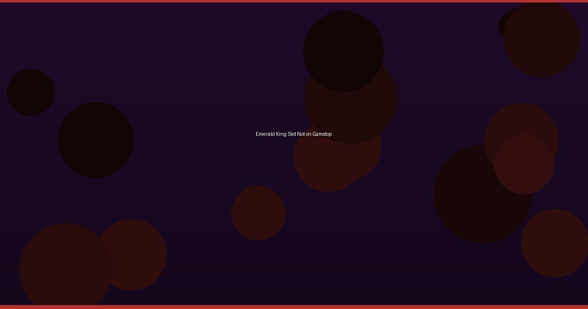 Emerald King Slot Not on Gamstop - Image 1