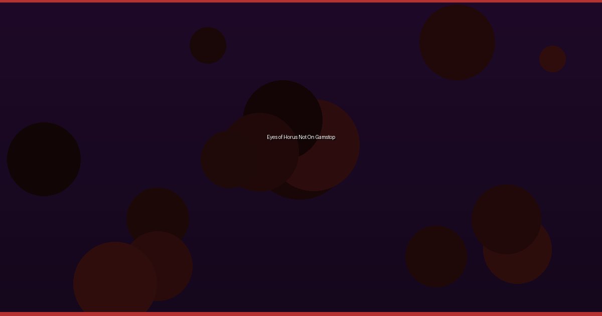 Eyes of Horus Not On Gamstop - Image 1