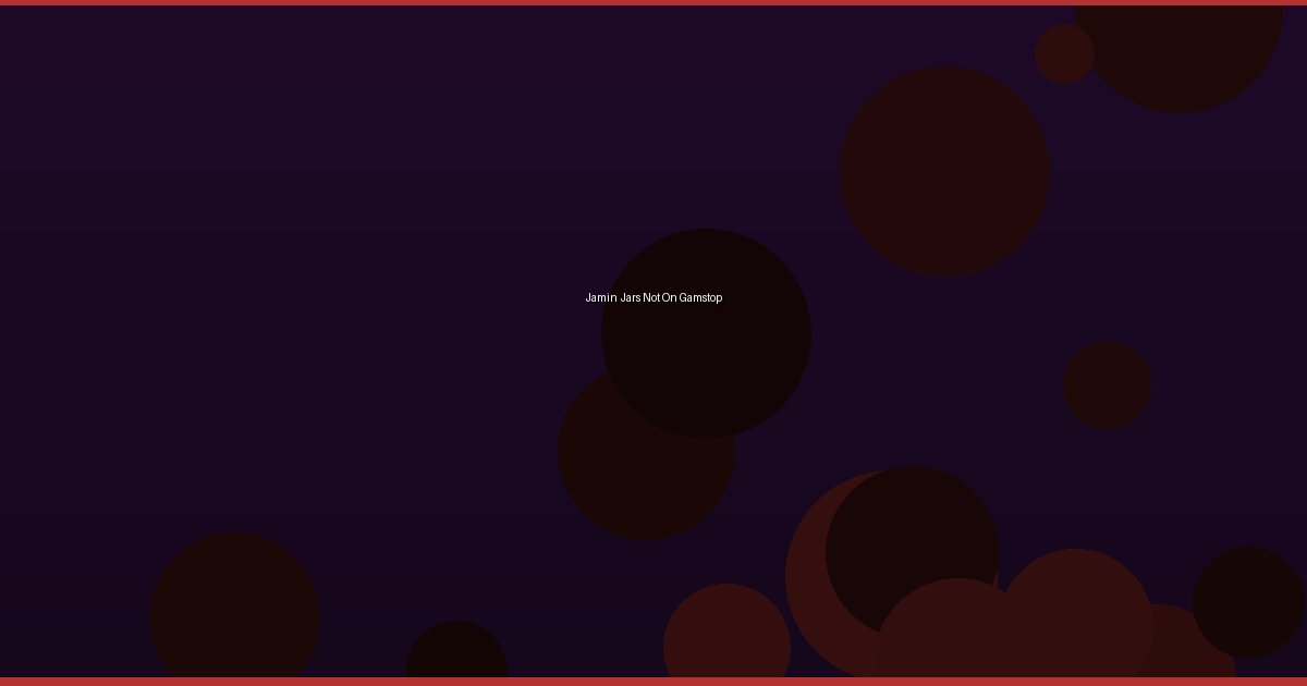 Jamin Jars Not On Gamstop - Image 1