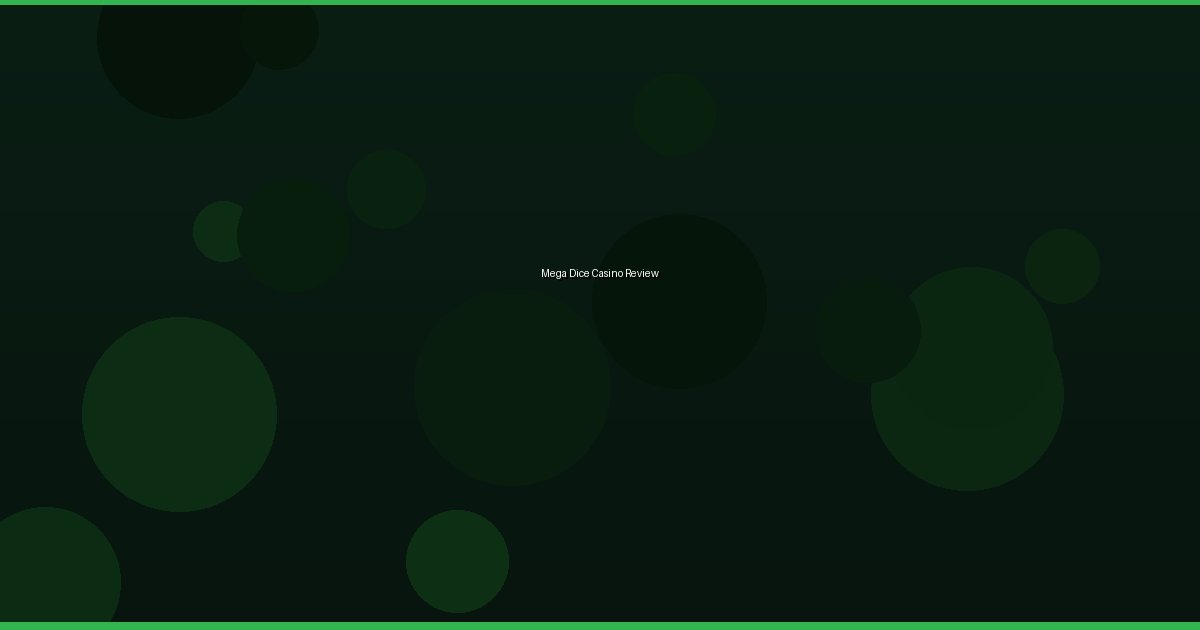 Mega Dice Casino Review 2 Mega Dice Casino Review - Image 2