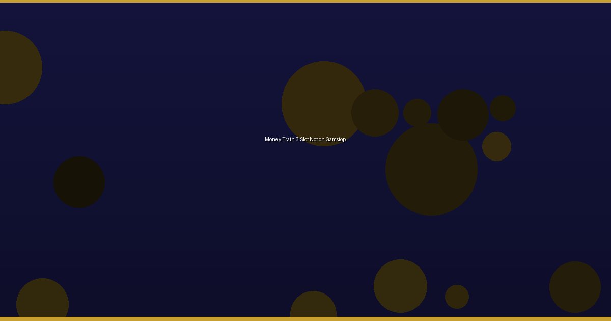 Money Train 3 Slot Not on Gamstop