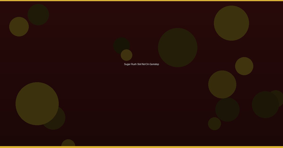 Sugar Rush Slot Not On Gamstop - Image 3